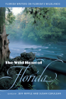 The Wild Heart of Florida: Florida Writers on Florida's Wildlands By Jeffrey S. Ripple (Editor), Susan Cerulean (Editor) Cover Image