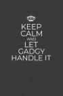 Keep Calm And Let Gadgy Handle It: 6 x 9 Notebook for a Beloved Grandparent Cover Image