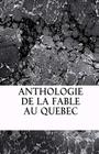 Anthologie de la fable au Quebec Cover Image