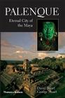 Palenque: Eternal City of the Maya By David Stuart, George Stuart Cover Image