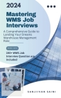 Mastering WMS Job Interviews: A Comprehensive Guide to Landing Your Dream Warehouse Management Role Cover Image