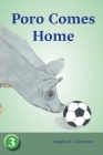 Poro Comes Home By Angela G. Clements, Angela G. Clements (Illustrator) Cover Image