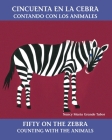 Cincuenta en la cebra / Fifty On the Zebra: Contando con los animales (Charlesbridge Bilingual Books) By Nancy Maria Grande Tabor, Nancy Maria Grande Tabor (Illustrator) Cover Image