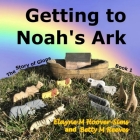 Getting to Noah's Ark: The Story of Glops, Book 1 Cover Image