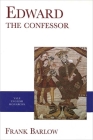 Edward the Confessor (The English Monarchs Series) By Frank Barlow Cover Image
