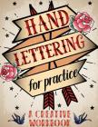 Hand Lettering For Practice Sheet, A Creative Workbook: Create and Develop Your Own Style,8.5 x 11 inch,160 Page By Banana Leaves Cover Image