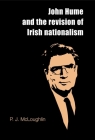 John Hume and the Revision of Irish Nationalism By P. J. McLoughlin Cover Image
