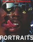 Michael Thompson: Portraits By Vince Aletti (Editor), Michael Thompson (Illustrator), Michael Thompson (Artist) Cover Image