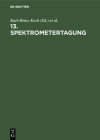 13. Spektrometertagung By Karl-Heinz Koch (Editor), Hans Massmann (Editor), Spektrometertagung (Editor) Cover Image