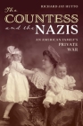 The Countess and the Nazis: An American Family's Private War By Richard Jay Hutto Cover Image