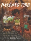 Makenas Fire: inspirational and personal growth story for children ages 5-10 Cover Image