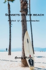 Sunsets on the beach: Perfect if you love beaches Cover Image