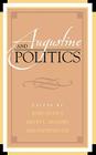 Augustine and Politics (Augustine in Conversation: Tradition and Innovation) Cover Image