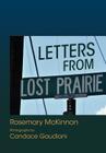 Letters from Lost Prairie By Rosemary McKinnon, Candace Gaudiani (Photographer) Cover Image
