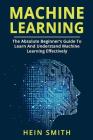 Machine Learning: The Absolute Beginner's Guide To Learn And Understand Machine Learning Effectively Cover Image
