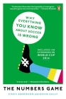 The Numbers Game: Why Everything You Know About Soccer Is Wrong By Chris Anderson, David Sally Cover Image