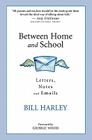 Between Home and School: Letters, Notes and Emails Cover Image
