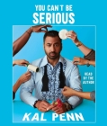 You Can't Be Serious By Kal Penn, Kal Penn (Read by) Cover Image