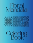 Large Print 8.5 X 11 Mandalas and Florals Beautiful Adult Coloring Book Matte Cover: 8.5x11 inches 100 pages Full Page By Megan Davis Cover Image