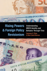 Rising Powers and Foreign Policy Revisionism: Understanding BRICS Identity and Behavior Through Time Cover Image