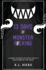 13 Days of Monster F#cking By K. L. Hiers Cover Image