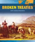 Broken Treaties: Native American Migrations (Spotlight on Immigration and Migration) By Richard Alexander Cover Image