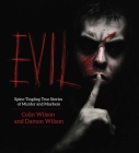 Evil: Spine-Tingling True Stories of Murder and Mayhem By Colin Wilson, Damon Wilson Cover Image