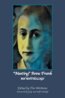Meeting Anne Frank: An Anthology (Revised Edition) By Tim Whittome, Joop Van Wijk-Voskuijl (Foreword by) Cover Image