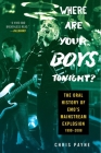 Where Are Your Boys Tonight?: The Oral History of Emo's Mainstream Explosion 1999-2008 By Chris Payne Cover Image