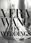 Vera Wang On Weddings By Vera Wang Cover Image