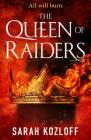 The Queen of Raiders (The Nine Realms #2) By Sarah Kozloff Cover Image