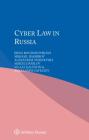 Cyber Law in Russia By Irina Bogdanovskaya, Mikhail Bashirov, Alexander Vishnevsky Cover Image