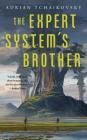 The Expert System's Brother By Adrian Tchaikovsky Cover Image