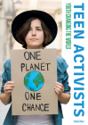 Teen Activists: Youth Changing the World By Barbara Sheen Cover Image