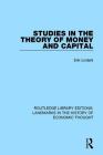 Studies in the Theory of Money and Capital (Routledge Library Editions: Landmarks in the History of Econ) By Erik Lindahl Cover Image