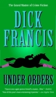 Under Orders (A Dick Francis Novel) Cover Image