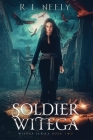 Soldier Witega: Witega series book 2 By R. L. Neely Cover Image