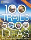 100 Trails, 5,000 Ideas: Where to Go, When to Go, What to See, What to Do By Joe Yogerst Cover Image