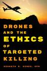 Drones and the Ethics of Targeted Killing Cover Image