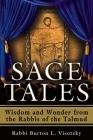 Sage Tales: Wisdom and Wonder from the Rabbis of the Talmud By Rabbi Burton L. Visotzky Cover Image