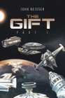 The Gift - Part 1 By John Neisser Cover Image