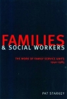 Families and Social Workers: The Work of Family Service Units 1940-1985 By Pat Starkey Cover Image