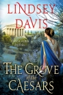 The Grove of the Caesars: A Flavia Albia Novel (Flavia Albia Series #8) By Lindsey Davis Cover Image