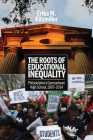 The Roots of Educational Inequality: Philadelphia's Germantown High School, 1907-2014 By Erika M. Kitzmiller Cover Image