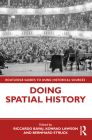 Doing Spatial History (Routledge Guides to Using Historical Sources) By Riccardo Bavaj (Editor), Konrad Lawson, Bernhard Struck Cover Image