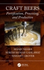 Craft Beers: Fortification, Processing, and Production By Manju Nehra, Suresh Kumar Gahlawat, Nishant Grover Cover Image