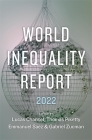 World Inequality Report 2022 By Lucas Chancel (Editor), Thomas Piketty (Editor), Emmanuel Saez (Editor) Cover Image