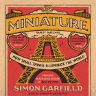 In Miniature: How Small Things Illuminate the World Cover Image