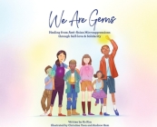We Are Gems: Healing from Anti-Asian Microaggressions through Self-love & Solidarity Cover Image