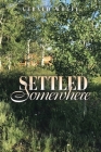 Settled Somewhere By Gerald Wolfe Cover Image